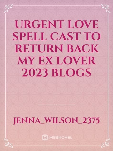 i want to say a very big than. . I need an urgent love spell caster to help me get back my ex goodreads